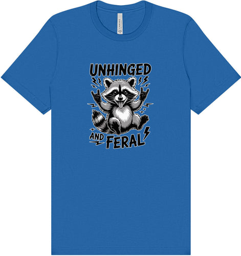 Unhinged and Feral Adult Bella Canvas Shirt