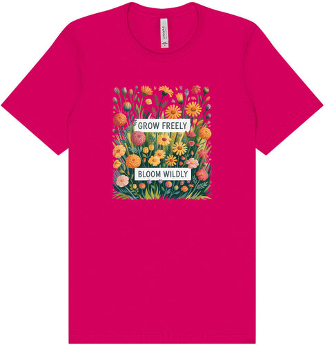 Grow Freely, Bloom Wildly Adult Bella Canvas Shirt