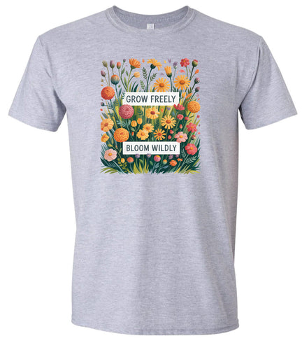 Grow Freely, Bloom Wildly Adult Gildan Soft Shirt