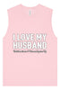 Love My Husband But Wanna Square Up Muscle Tank