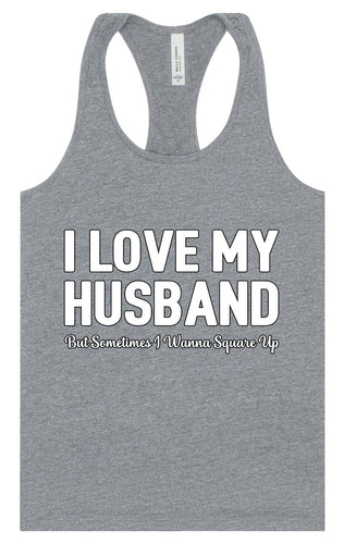 Love My Husband But Wanna Square Up Women's Racerback Tank