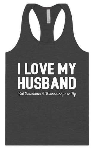 Love My Husband But Wanna Square Up Women's Racerback Tank