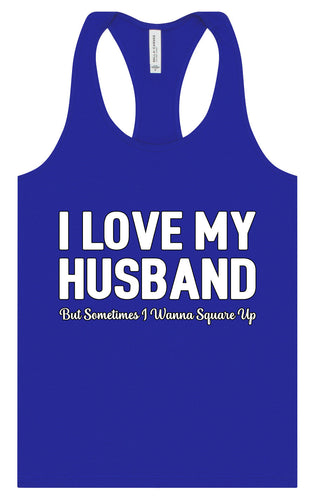 Love My Husband But Wanna Square Up Women's Racerback Tank