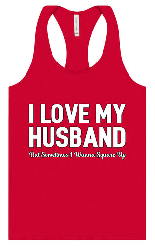 Love My Husband But Wanna Square Up Women's Racerback Tank