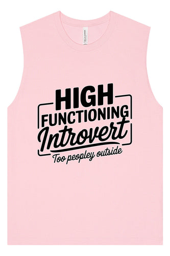 High Functioning Introvert Muscle Tank