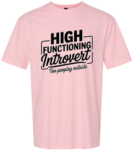 High Functioning Introvert Adult Gildan Soft Shirt