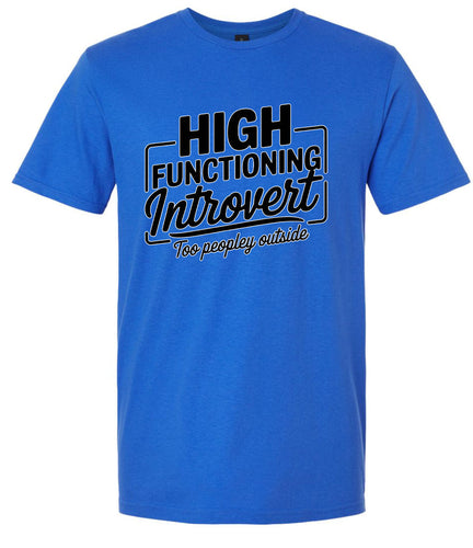 High Functioning Introvert Adult Gildan Soft Shirt