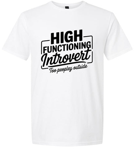 High Functioning Introvert Adult Gildan Soft Shirt