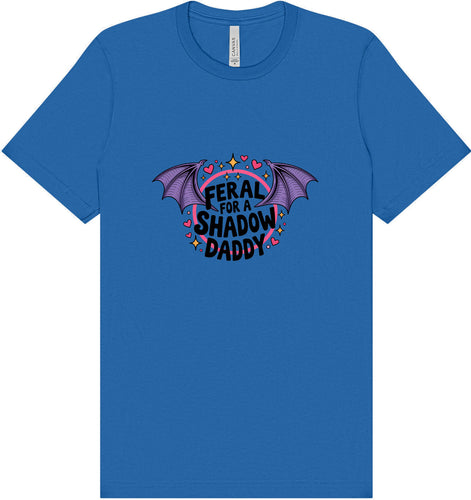 Feral for a Shadow Daddy Adult Bella Canvas Shirt