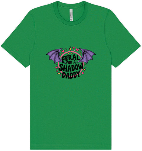 Feral for a Shadow Daddy Adult Bella Canvas Shirt