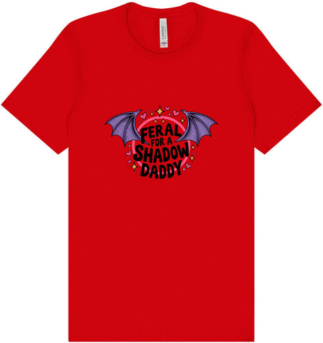 Feral for a Shadow Daddy Adult Bella Canvas Shirt