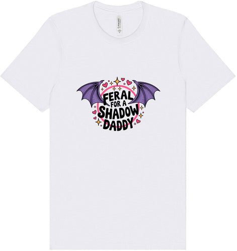 Feral for a Shadow Daddy Adult Bella Canvas Shirt