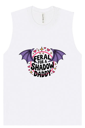 Feral for a Shadow Daddy Muscle Tank