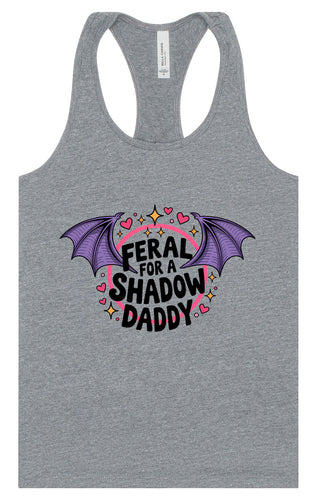 Feral for a Shadow Daddy Women's Racerback Tank