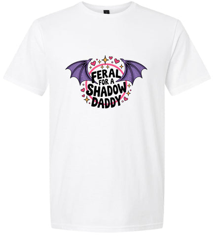 Feral for a Shadow Daddy Adult Gildan Soft Shirt