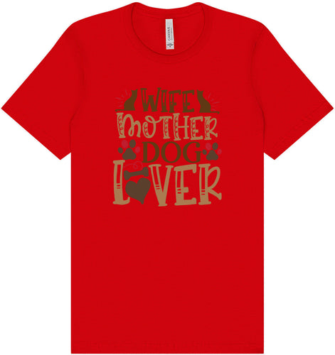 Wife, Mother, Dog Lover Adult Bella Canvas Shirt