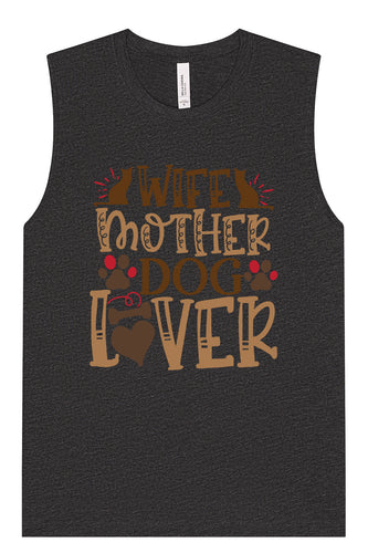 Wife, Mother, Dog Lover Muscle Tank