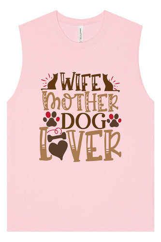Wife, Mother, Dog Lover Muscle Tank
