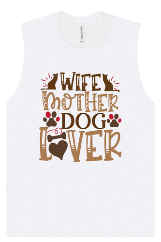 Wife, Mother, Dog Lover Muscle Tank