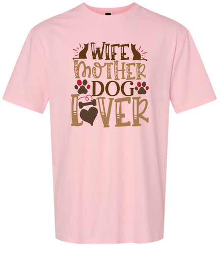 Wife, Mother, Dog Lover Adult Gildan Soft Shirt