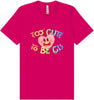 Too Cute to Be CIS Adult Bella Canvas Shirt