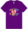 Too Cute to Be CIS Adult Bella Canvas Shirt