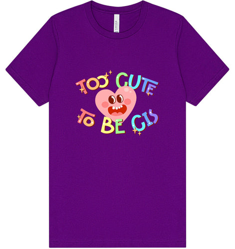 Too Cute to Be CIS Adult Bella Canvas Shirt