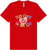 Too Cute to Be CIS Adult Bella Canvas Shirt