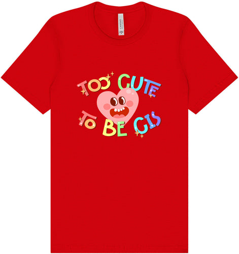 Too Cute to Be CIS Adult Bella Canvas Shirt