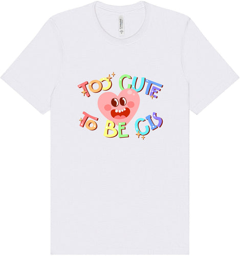 Too Cute to Be CIS Adult Bella Canvas Shirt