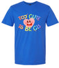 Too Cute to Be CIS Adult Gildan Soft Shirt