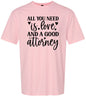 Love and a Good Attorney Adult Gildan Soft Shirt