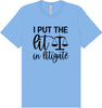 I Put the Lit in Litigate Adult Bella Canvas Shirt