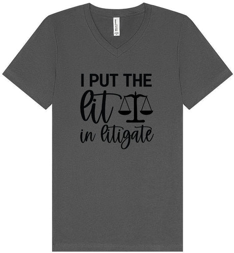 I Put the Lit in Litigate Unisex V-Neck Shirt