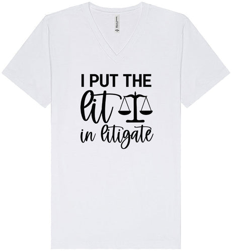 I Put the Lit in Litigate Unisex V-Neck Shirt