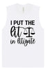 I Put the Lit in Litigate Muscle Tank