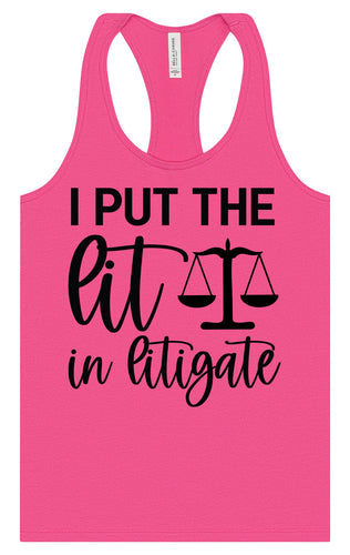 I Put the Lit in Litigate Women's Racerback Tank