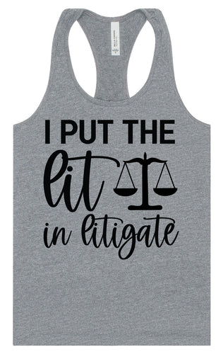 I Put the Lit in Litigate Women's Racerback Tank