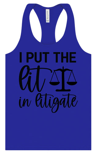 I Put the Lit in Litigate Women's Racerback Tank