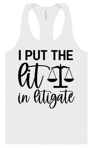 I Put the Lit in Litigate Women's Racerback Tank