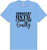 Innocent Until I Prove You Guilty Adult Bella Canvas Shirt