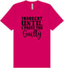 Innocent Until I Prove You Guilty Adult Bella Canvas Shirt