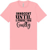 Innocent Until I Prove You Guilty Adult Bella Canvas Shirt