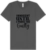 Innocent Until I Prove You Guilty Unisex V-Neck Shirt