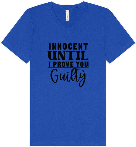Innocent Until I Prove You Guilty Unisex V-Neck Shirt