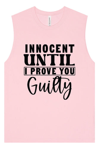 Innocent Until I Prove You Guilty Muscle Tank