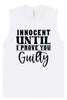 Innocent Until I Prove You Guilty Muscle Tank