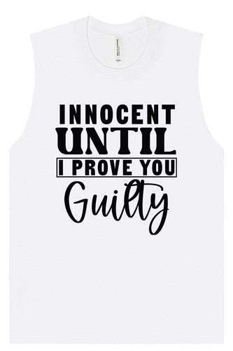 Innocent Until I Prove You Guilty Muscle Tank