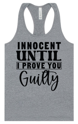 Innocent Until I Prove You Guilty Women's Racerback Tank