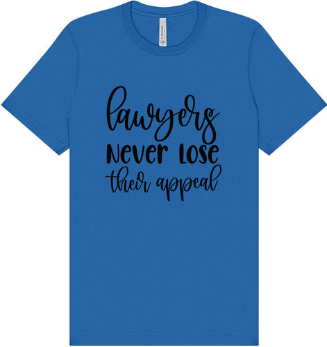 Lawyers Never Lose Their Appeal Adult Bella Canvas Shirt